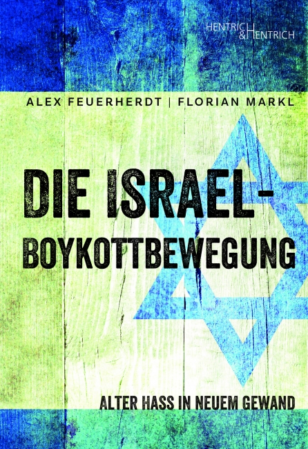 Alex Feuerherdt, Florian Markl: „Die Israel-Boykottbewegung: Alter Hass in neuem Gewand“, Hentrich & Hentrich Verlag, Leipzig 2020, broschiert, 196 Seiten, 19,90 Euro