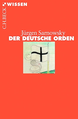 Jürgen Sarnowsky: „Der Deutsche Orden“, C.H.Beck Verlag, Reihe Beck Wissen, München 2022,128 Seiten, 9.95 Euro