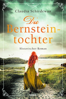 Claudia Schirdewan: „Die Bernsteintochter“, Lübbe Verlag, Köln 2022, Taschenbuch, 256 Seiten, 11 Euro