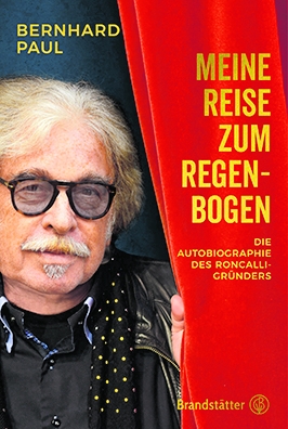 Bernhard Paul: „Meine Reise zum Regenbogen“, Christian Brandstätter Verlag, Wien 2022, gebunden, 288 Seiten, 26 Euro